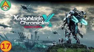 Xenoblade Chronicles X: Definitive Edition [Switch] #17 - Cap&iacute;tulo 8 - Se avecina tormenta