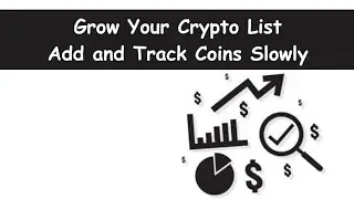 Grow Your Crypto List | Add and Track Coins Slowly Hindi/Urdu
