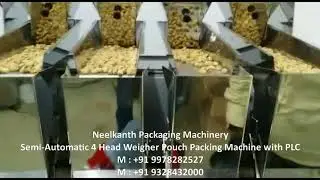 Neelkanth Packaging Machinery - Semi Automatic 4 Head Weigher Pouch Packing Machine with PLC, india