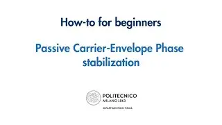 MEDEA - How-to for beginners - Passive Carrier-Envelope Phase stabilization (POLIMI)