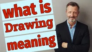 Drawing | Meaning of drawing