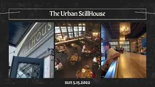 The Urban Stillhouse 5.15.22