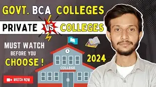 Govt. vs Private BCA Colleges | Which is Best For  BCA Admissions 2024 ! 🤩 Coding Giant