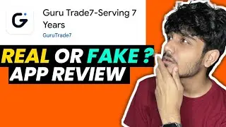 Guru Trade 7 App Real Or Fake?|Guru Trade 7 App Review|Guru Trade 7 App Safe Or Not ?
