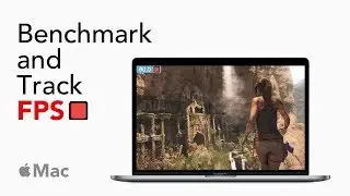 How to Benchmark and Monitor FPS For Mac Gaming