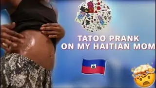 Tattoo Prank on my Haitian Mom(Gets heated🤯)