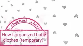 Organizing Baby Clothes: Fast and Simple!