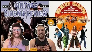 Red Sun (1971) Vintage Cinema Review - Old Man Orange Podcast 677