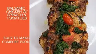 Balsamic Chicken w/Spinach & Tomatoes #chicken #cooking