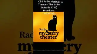 CBS Radio Mystery Theater - The Smile [episode 1395] Broadcast 11/23/1982 | CBS Radio Mystery...
