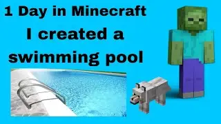 I played Minecraft created a swimming pool This is My first video please like 
