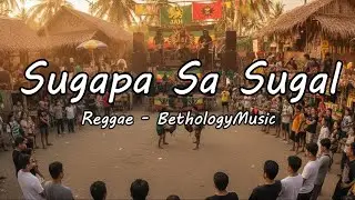 Sugapa Sa Sugal - Reggae (BethologyMusic)
