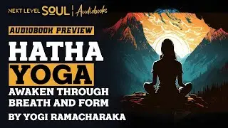 Hatha Yoga &mdash; A Spiritual Audiobook | Next Level Soul TV