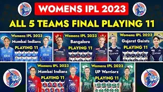 WPL 2023 - All Teams Full & Final Playing 11 |  RCB, MI, DC, UP, GT Final Playing 11 WPL 2023