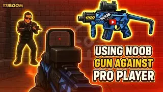 Using Noob Gun Against Pro Players | KUBOOM