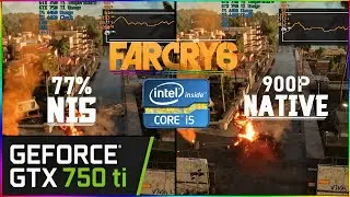 Far Cry 6 | GTX 750 Ti | Nvidia Image Scaling vs Native Resolution | i5 4460 | 16GB RAM