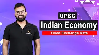 Fixed Exchange Rate Explained | Complete Indian Economy for UPSC | L58 | Ecoholics