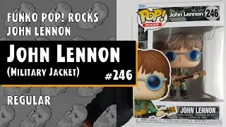 Funko Pop John Lennon (Military Jacket) - 246 // Just One Pop Showcase