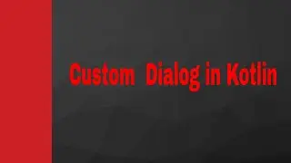 Android CustomDialog example in kotlin