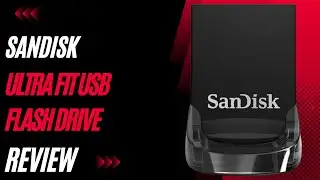 SanDisk 256GB Ultra Fit USB 3.2 Gen 1 Flash Drive Review