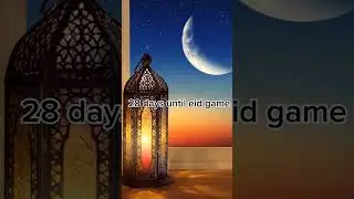 28 days until the eid games