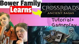 Crossroads: Ancient Sagas Gameplay - Bower Family Learns