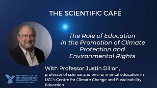 Scientific Café Episode 36, Professor Justin Dillon, University College London, UK