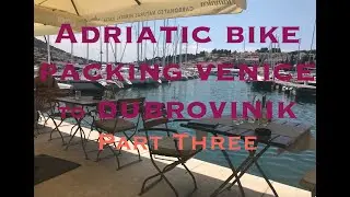 Croatia Adriatic Coast Bike Packing Part Three