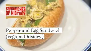 Сэндвич с перцем и яйцом (региональная история) на сайте Sandwiches of History⁣