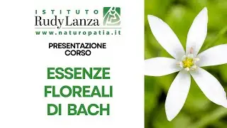 Presentazione Corso ESSENZE FLOREALI DI BACH | Istituto Rudy Lanza