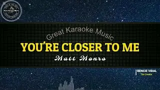 You're Closer To Me (KARAOKE) Matt Monro