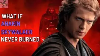 What if Anakin Never Burned
