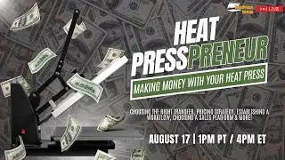 Heat Presspreneur: Making Money With Your Heat Press