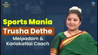 DD Morning Show | Sports Mania | Trusha Dethe | Meipadam & Karlakattai Coach | Martial Arts