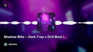 Shadow Blitz &ndash; Dark Trap x Drill Beat | Intense Type Beat 165 BPM (Prod. by RESONIQ)