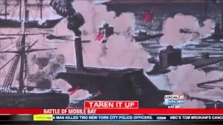 Taren It Up: Battle of Mobile Bay