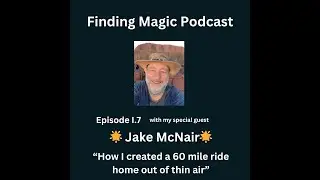 Finding Magic Podcast - How Jake magically manifested a way home