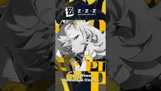 Piper Wheel Mindscape Cinema! #shorts #zzz #zenlesszonezero