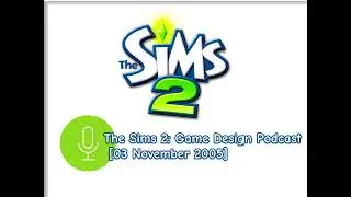 Lost The Sims 2 Developer Podcast #5 - GAME DESIGN