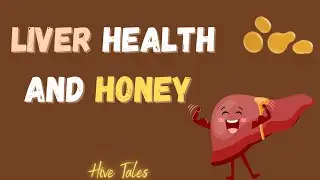 Liver Vitality (Use Honey For Your Liver Integrity)