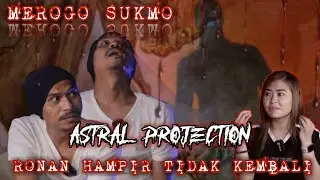 Ronan Melakukan Astral Projection Dan Meragasukma Yang Hampir Tidak Kembali || Otista ||