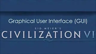 My Civilization VI Guide to Deity: Graphical User Interface (GUI)