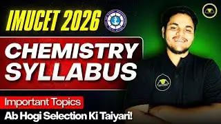 IMUCET 2026 Chemistry Syllabus | Important Topics & Chapters Discussion | Merchant Navy Syllabus