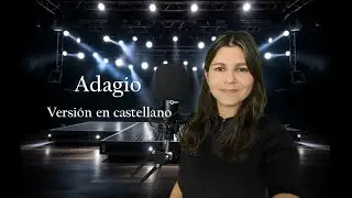 Adagio - versión en español
