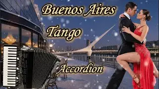 Аргентинское Танго | Аккордеон | Романтическая Музыка | Argentine Tango | Accordion | Romantic music