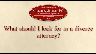 What Should I Look For In A Divorce Attorney?