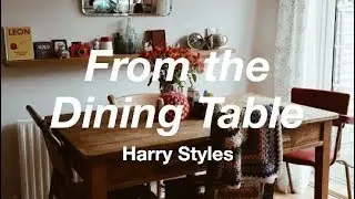 From the Dining Table (Harry Styles) Next Door Audio + Rain