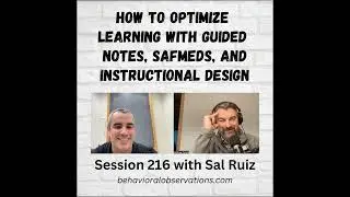 How to Optimize Learning with Guided Notes, SAFMEDs, and Instructional Design: Session 216 with...