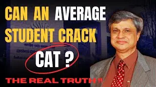 Can An Average Students Crack CAT ? By IIM Bangalore Alumnus | IIM | CAT