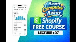 Lecture 7 Shopify Store Theme Upload Tutorial | AwaisTechPK | Learn Computer with Awais